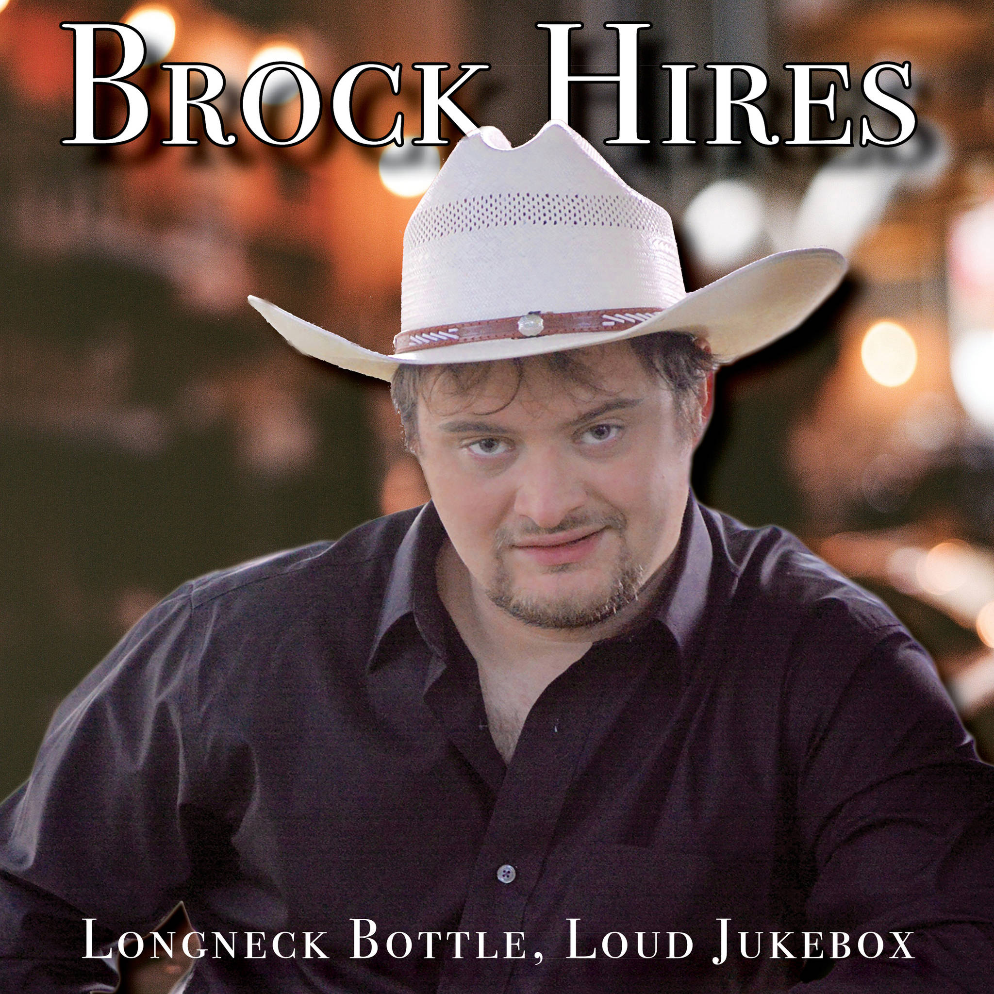 Brock Hires new album, “Longneck Bottle, Loud Jukebox.”