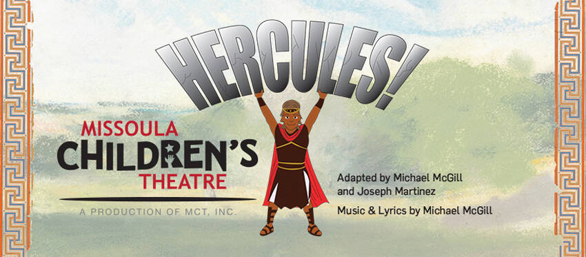 Missoula Children’s Theatre will present Hercules in two performances scheduled for Saturday, Feb. 8 at 1 p.m. and 4 p.m. MCT image